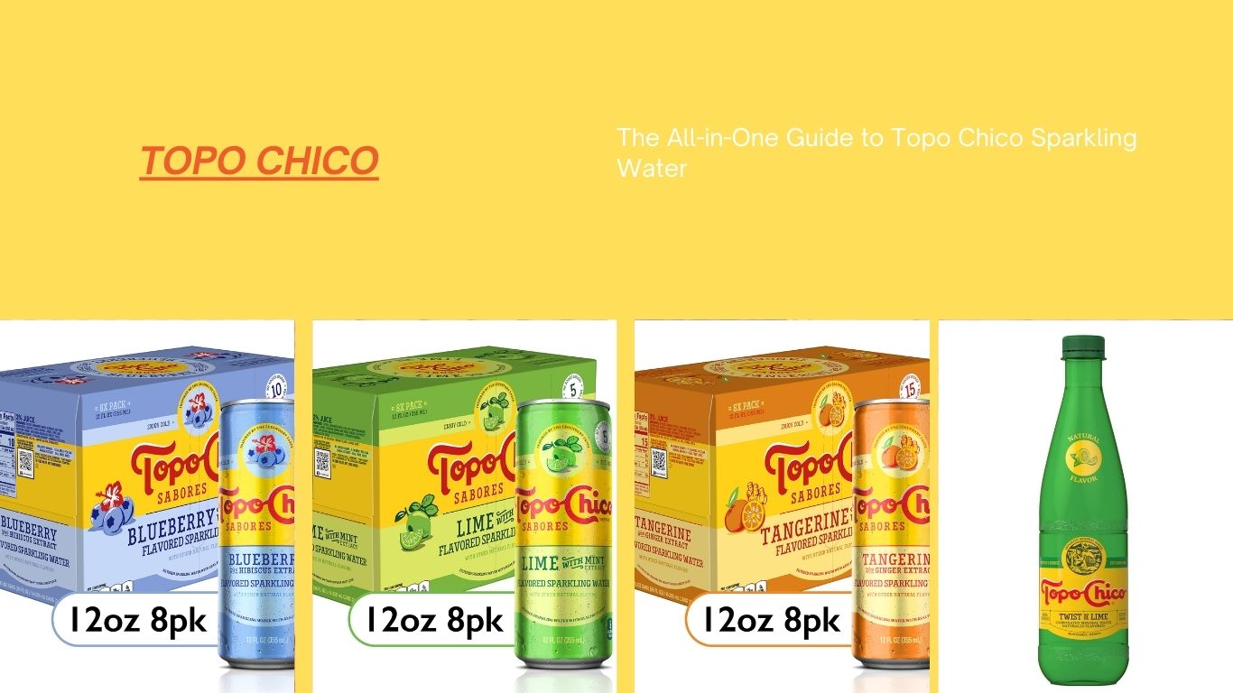 You are currently viewing Topo Chico: The Ultimate Guide to Texas’ Favorite Sparkling Mineral Water