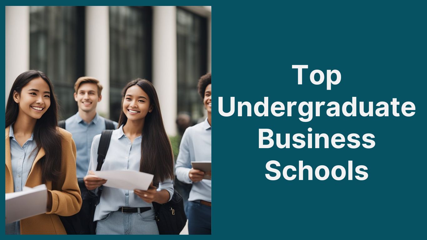 You are currently viewing Top Undergraduate Business Schools: A Comprehensive Guide to Your Academic Success