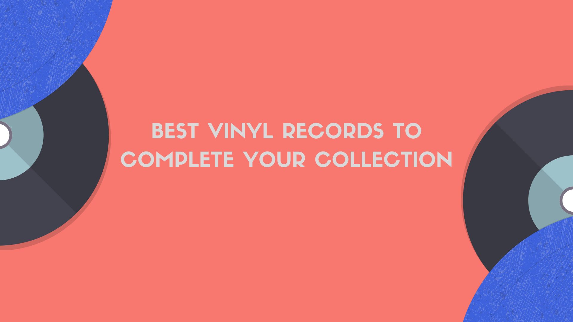 You are currently viewing Best Vinyl Records to Complete Your Collection