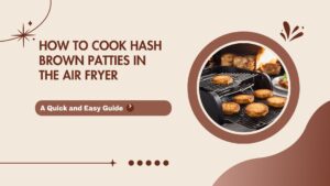 Read more about the article How to Cook Hash Brown Patties in the Air Fryer: A Quick and Easy Guide